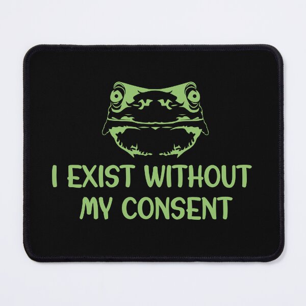 Item preview, I Exist Without My Consent designed and sold by Alisigner.