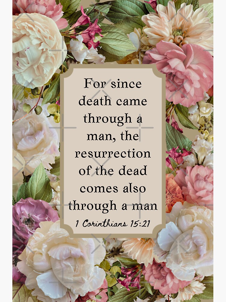 1 Corinthians 15:21 For since death came through a man, the resurrection of  the dead comes also through a man Easter Bible Verse Quote Biblical"  Sticker for Sale by CultandObscure | Redbubble