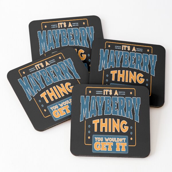 Item preview, IT'S A MAYBERRY FAMILY THING YOU WOULDN'T GET IT designed and sold by PhillDaPhlava.