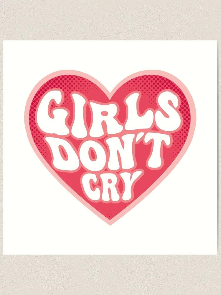 Girls don´t cry | Art Print