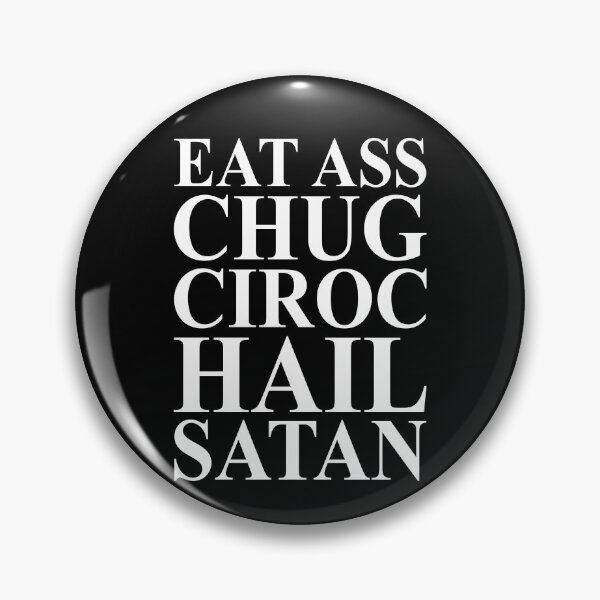 Item preview, Eat ass chug ciroc hail satan designed and sold by MachioCooran.