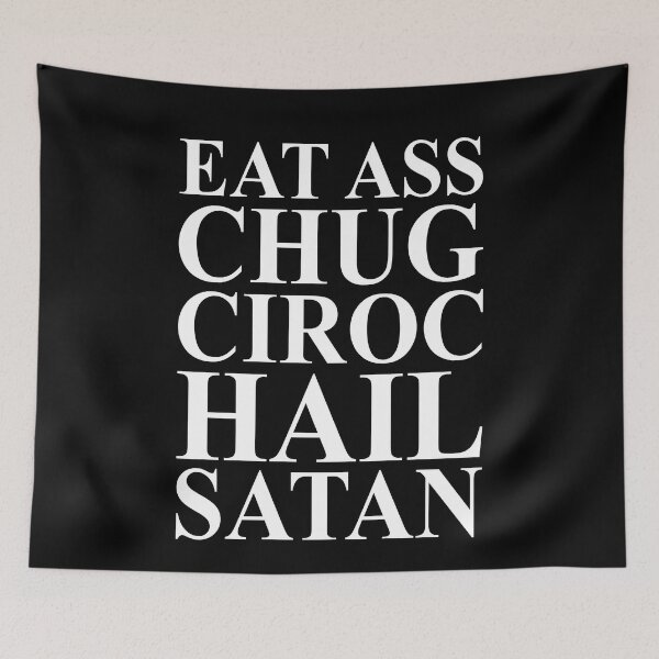 Item preview, Eat ass chug ciroc hail satan designed and sold by MachioCooran.