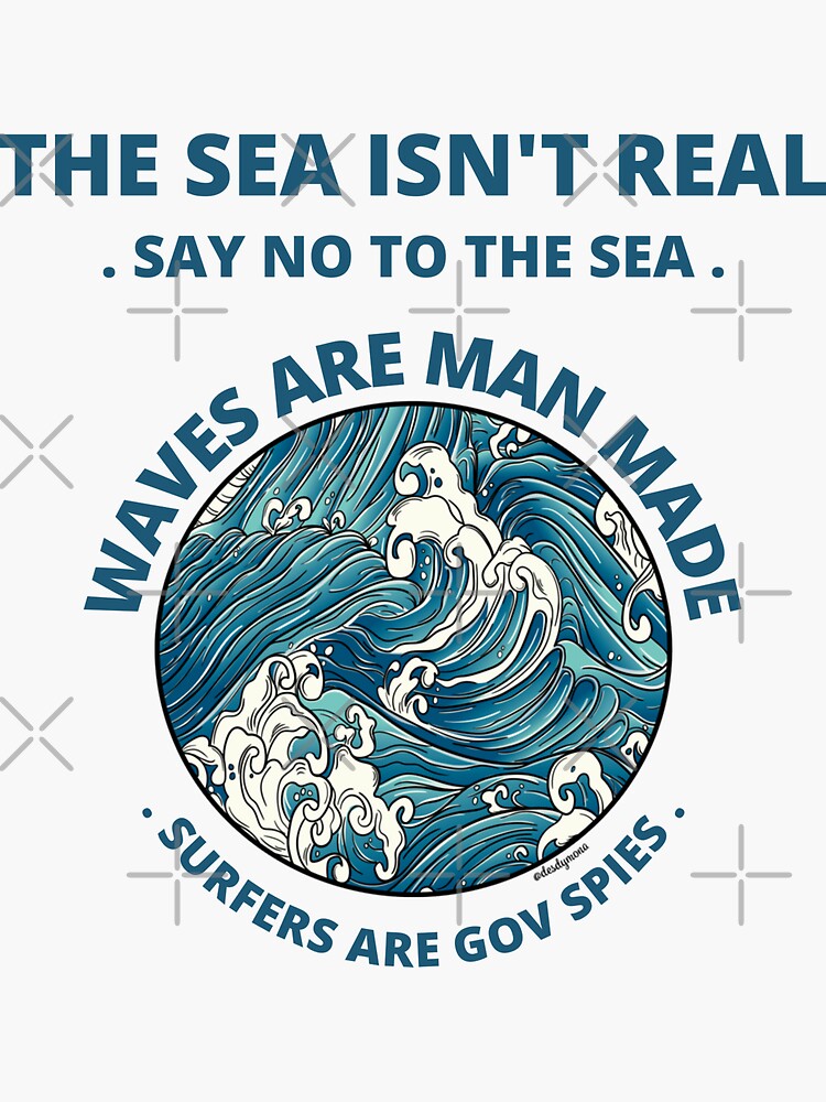 "The Sea Isn't Real Say No To The Sea" Sticker for Sale by iilustrata