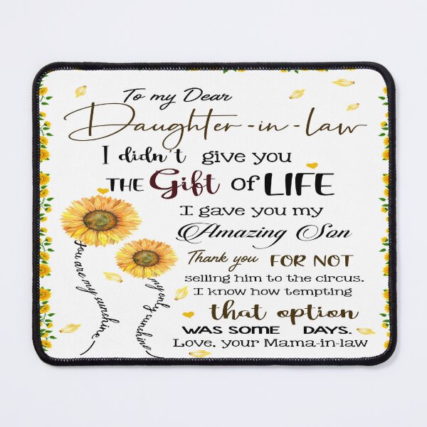 Item preview, To my dear daughter in law I didn't give you the gift of life I gave you my amazing son designed and sold by christinecather.