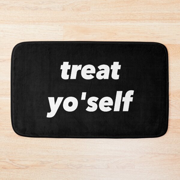 Item preview, Treat Yo'self - Treat Yourself! designed and sold by YassOrNope.