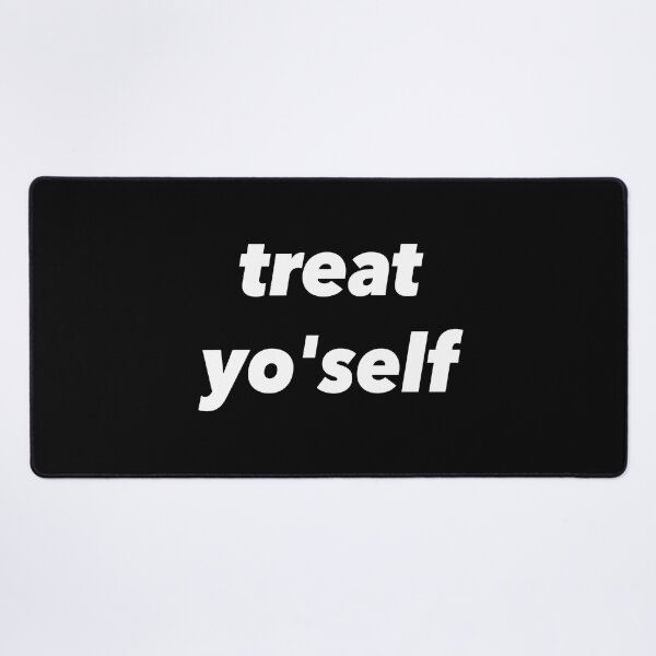 Item preview, Treat Yo'self - Treat Yourself! designed and sold by YassOrNope.