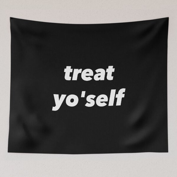Item preview, Treat Yo'self - Treat Yourself! designed and sold by YassOrNope.