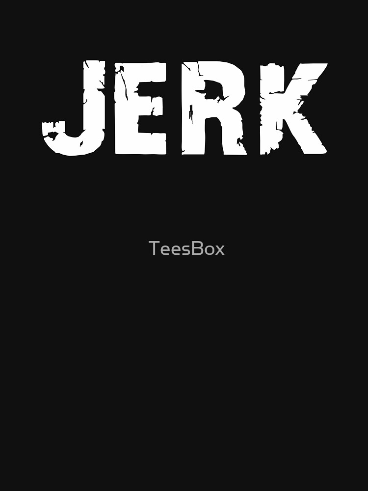 Jerk by TeesBox