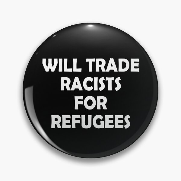 Item preview, Will trade racists for refugees designed and sold by JohnGrandon.