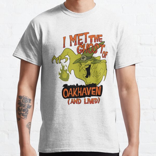 J'ai rencontré le fantôme d'Oakhaven et j'ai vécu T-shirt classique