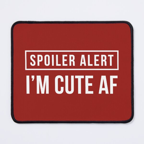 Item preview, Spoiler Alert - I'm Cute AF (Red BG) designed and sold by FilipeFerreira.