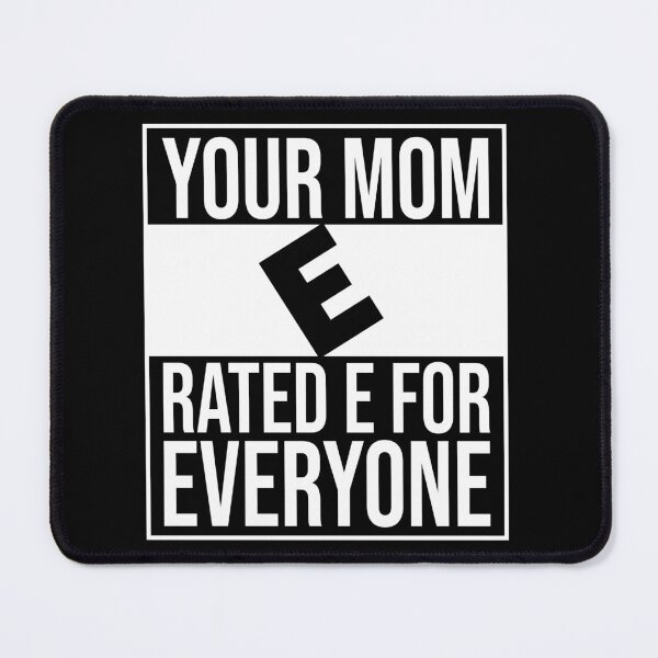 Item preview, Your mom rated E for everyone designed and sold by JohnGrandon.