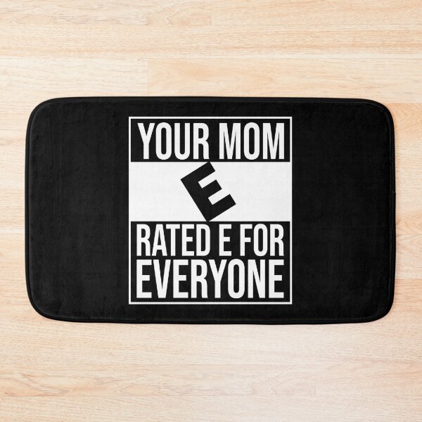 Item preview, Your mom rated E for everyone designed and sold by JohnGrandon.