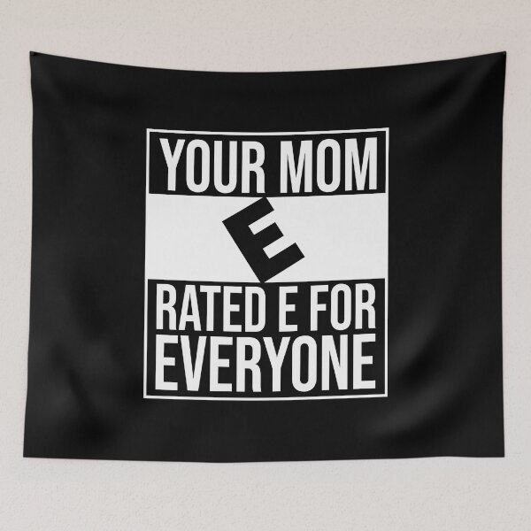 Item preview, Your mom rated E for everyone designed and sold by JohnGrandon.