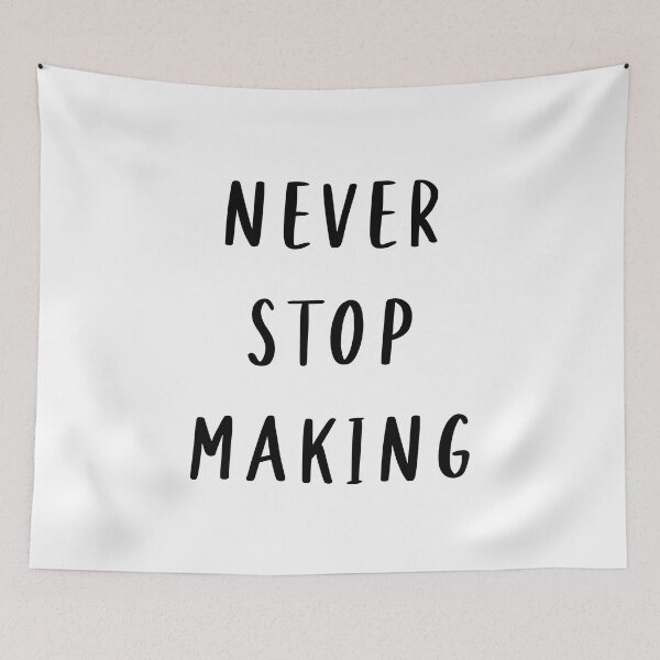 Item preview, never stop making designed and sold by safiaraoof.