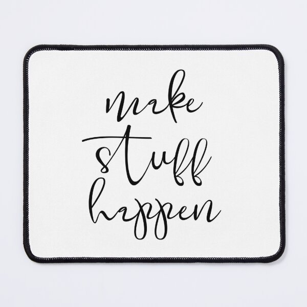 Item preview, make stuff happen designed and sold by safiaraoof.