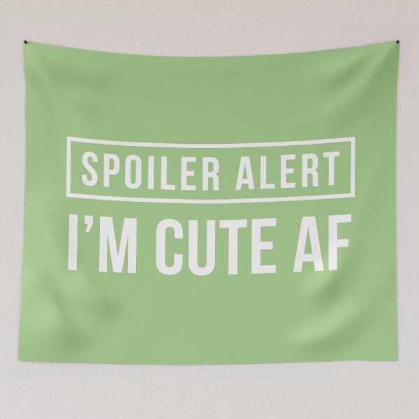 Item preview, Spoiler Alert - I'm Cute AF (Green BG) designed and sold by FilipeFerreira.
