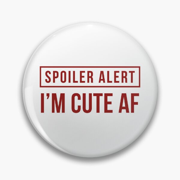 Item preview, Spoiler Alert - I'm Cute AF (Red) designed and sold by FilipeFerreira.