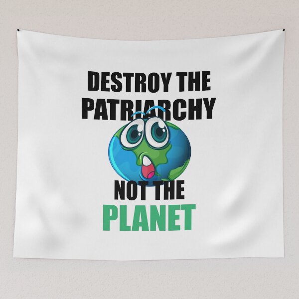 Item preview, destroy the patriarchy not the planet designed and sold by stylechoc.