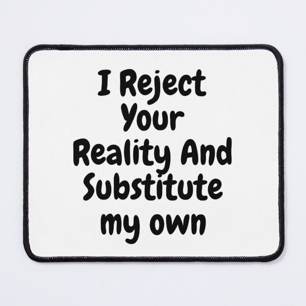 Item preview, I Reject Your Reality And Substitute Mythbusters designed and sold by axoniej.