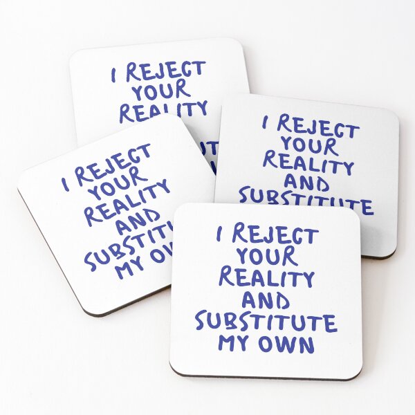 Item preview,  i reject your reality and substitute my own qoute designed and sold by axoniej.
