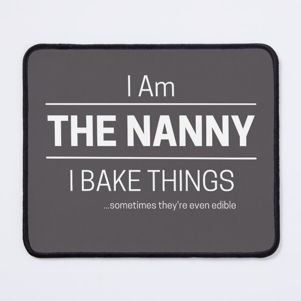 Item preview, Funny Grandma Bakes Quote Saying, I Am The Nanny, I Bake Things, White Text, Babysitter designed and sold by hjsmith.