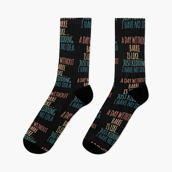 Item preview, A Day Without Barre Is Like Just Kidding I Have No Idea designed and sold by kindxinn.