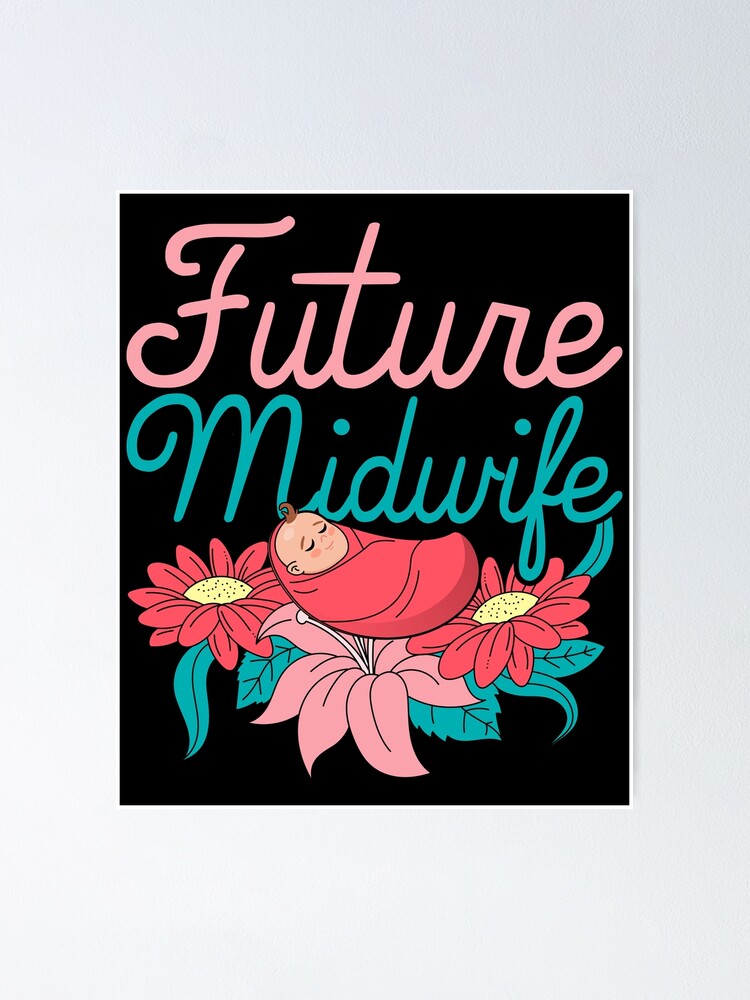 Doula Birthing Support Midwifery Future Midwife Poster By