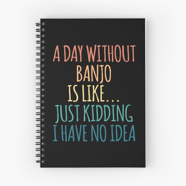 Item preview, A Day Without Banjo Is Like Just Kidding I Have No Idea designed and sold by kindxinn.