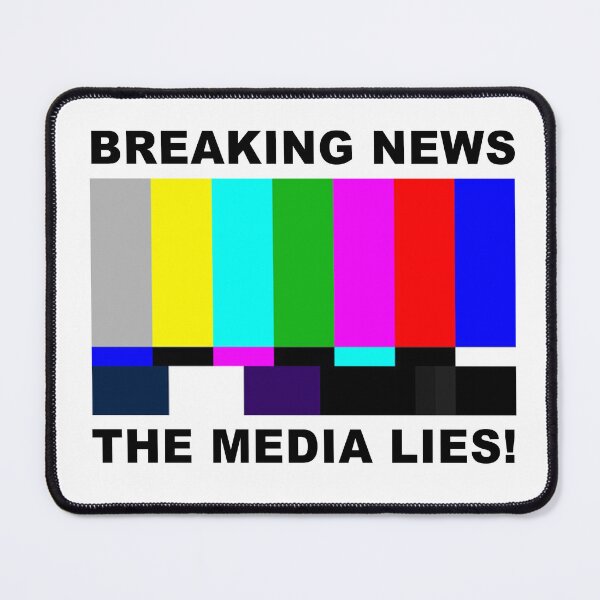 Item preview, Breaking News - The Media Lies! designed and sold by DimensionFour.