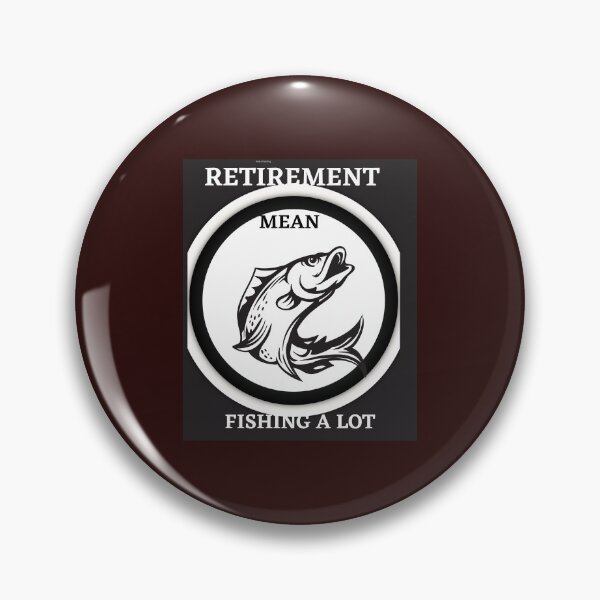 Item preview, RETIREMENT MEAN FISHING A LOT. designed and sold by marie1919.