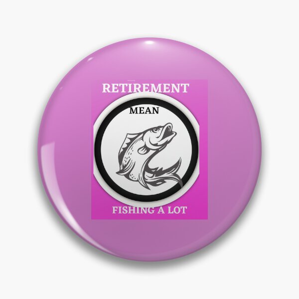 Item preview,  RETIREMENT MEAN FISHING A LOT. designed and sold by marie1919.