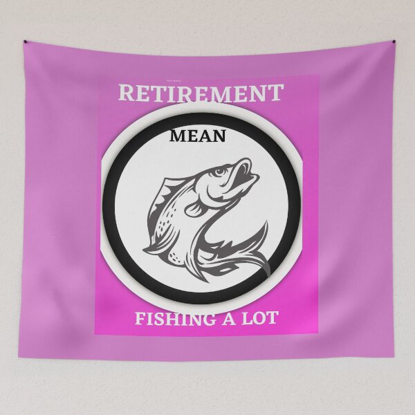 Item preview,  RETIREMENT MEAN FISHING A LOT. designed and sold by marie1919.