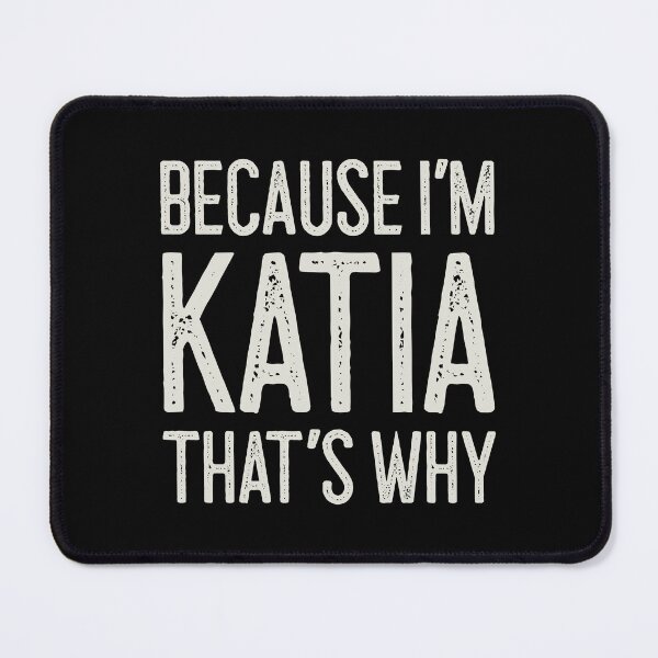 Item preview, Because I’m Katia That’s Why Funny Personalized Name designed and sold by MariosNydras.