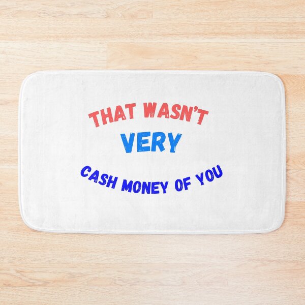Item preview, That wasn’t very cash money of you designed and sold by Echo Aesthetics.