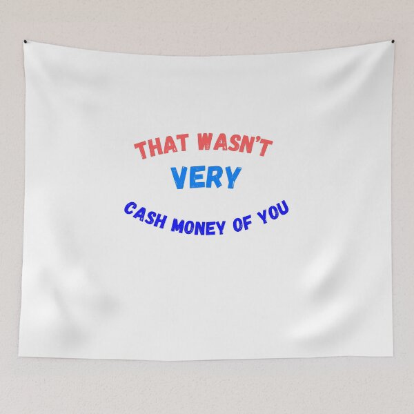 Item preview, That wasn’t very cash money of you designed and sold by Echo Aesthetics.