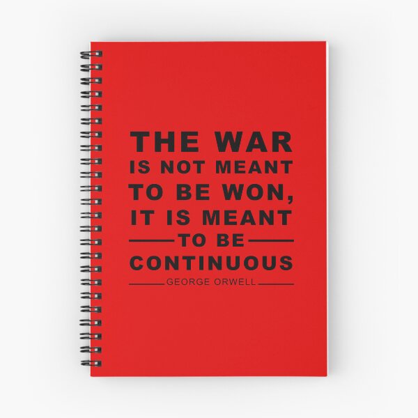 Item preview, The war is not meant to be won, it is meant to be continuous. George Orwell designed and sold by ArtOfRebellion.