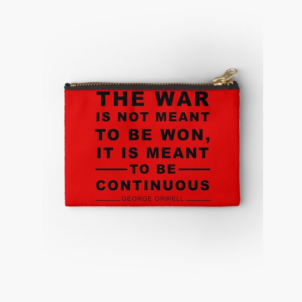Item preview, The war is not meant to be won, it is meant to be continuous. George Orwell designed and sold by ArtOfRebellion.