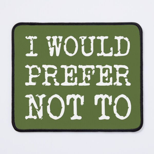 Item preview, I WOULD PREFER NOT TO, Bartleby's Polite Protest, in White Distressed Vintage Typewriter Lettering on Olive Green designed and sold by kierkegaard.