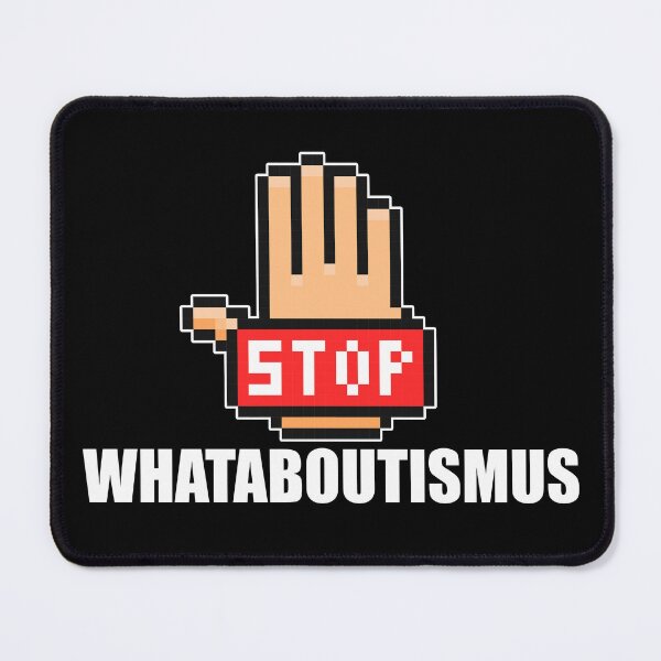 Item preview, Whataboutism designed and sold by emm-j.