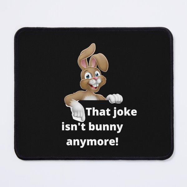 Item preview, That Joke isn't bunny anymore - Easter pun designed and sold by Sam Artist.