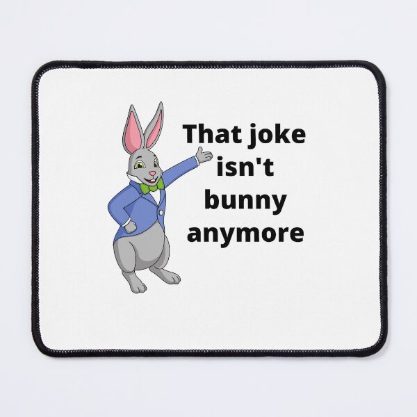 Item preview, That Joke isn't bunny anymore - Easter pun designed and sold by Sam Artist.