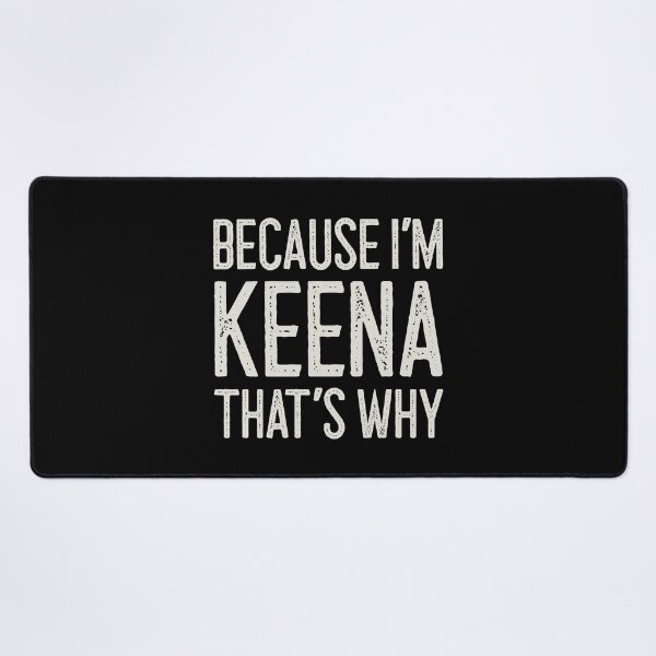 Item preview, Because I’m Keena That’s Why Funny Personalized Name designed and sold by MariosNydras.