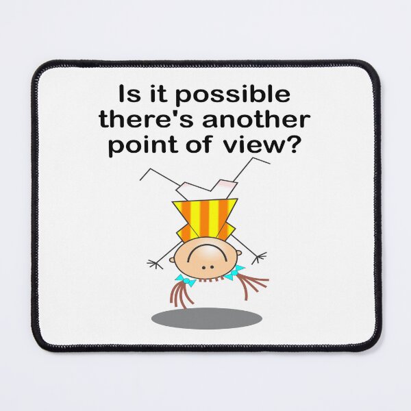 Item preview, Is it possible there's another point of view?: funny, cute,decor, accent piece, statement piece, gift idea, birthday, home, office, work space, house staging designed and sold by Becky Hunter.