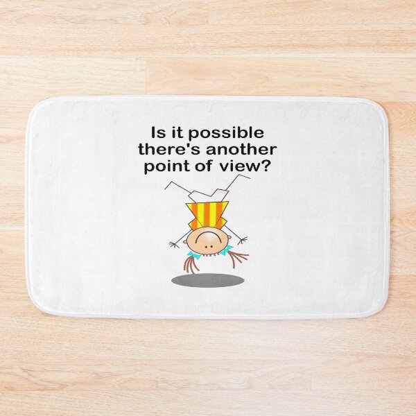 Item preview, Is it possible there's another point of view?: funny, cute,decor, accent piece, statement piece, gift idea, birthday, home, office, work space, house staging designed and sold by Becky Hunter.