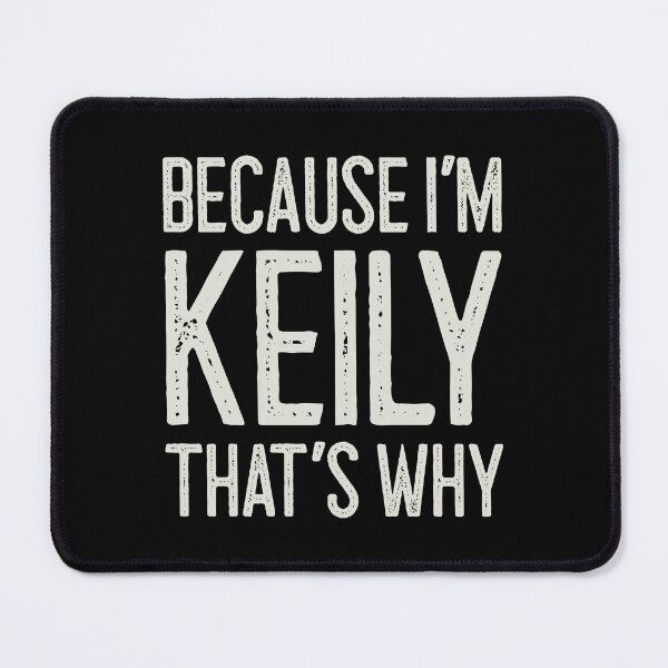 Item preview, Because I’m Keily That’s Why Funny Personalized Name designed and sold by MariosNydras.