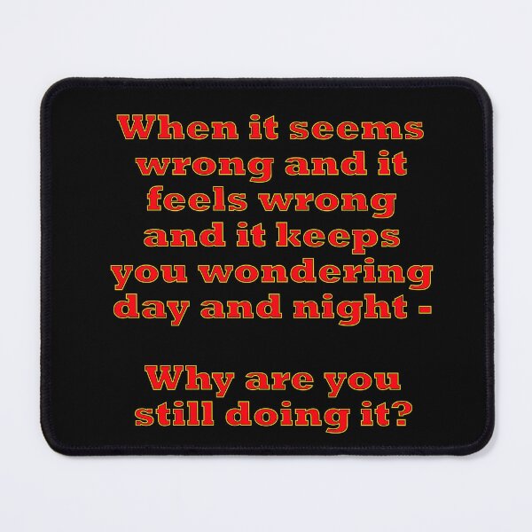 Item preview, Why are you still doing it? designed and sold by janraydesigns.