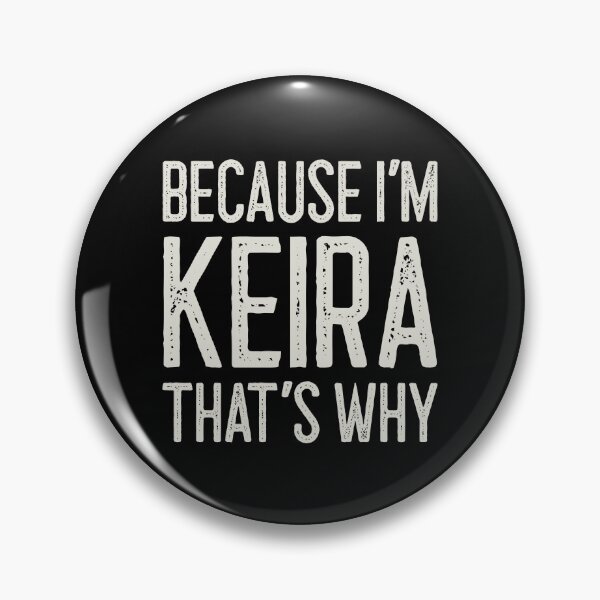 Item preview, Because I’m Keira That’s Why Funny Personalized Name designed and sold by MariosNydras.
