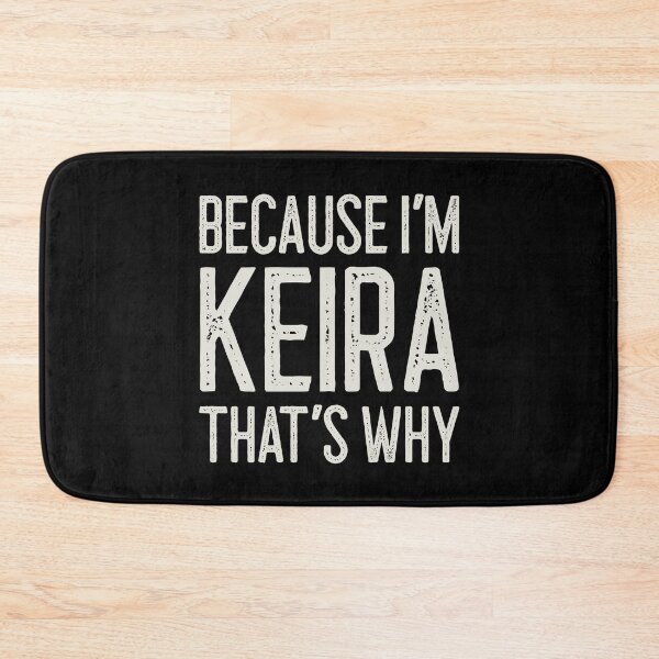 Item preview, Because I’m Keira That’s Why Funny Personalized Name designed and sold by MariosNydras.