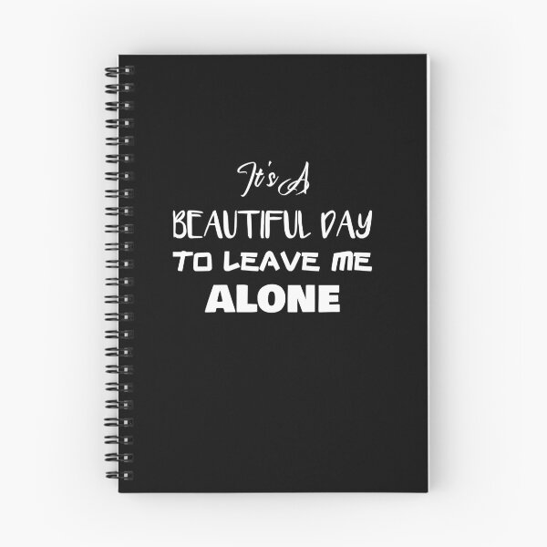 Item preview, It's a Beautiful Day to Leave Me Alone designed and sold by rachidhaz.
